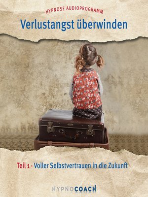 cover image of Verlustangst überwinden Teil 1